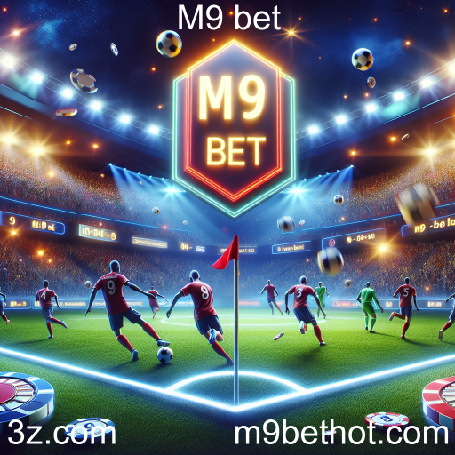 Aposte nos Seus Esportes Favoritos na M9 bet